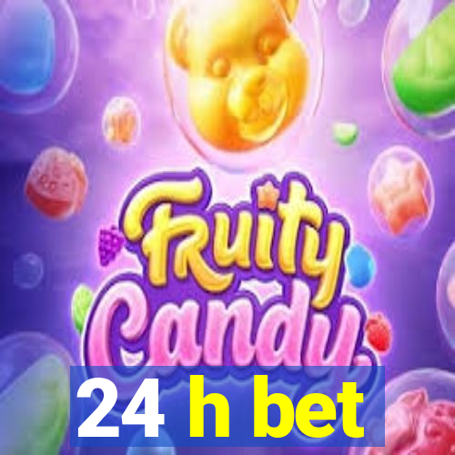 24 h bet