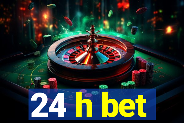 24 h bet