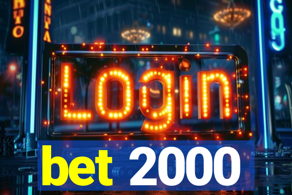 bet 2000