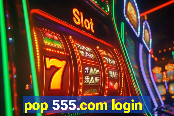 pop 555.com login