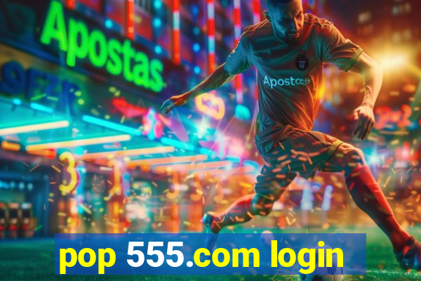 pop 555.com login