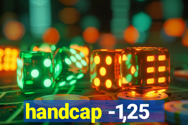 handcap -1,25