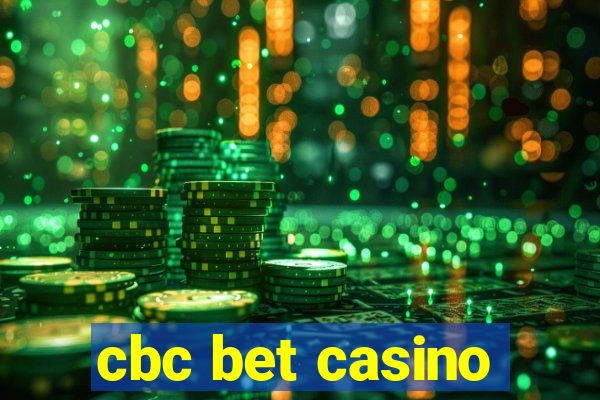 cbc bet casino