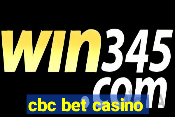 cbc bet casino