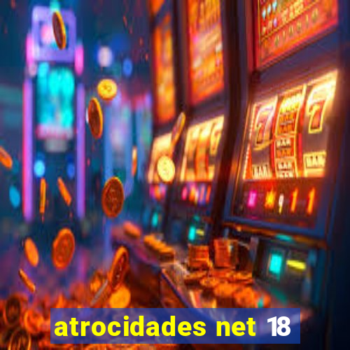 atrocidades net 18