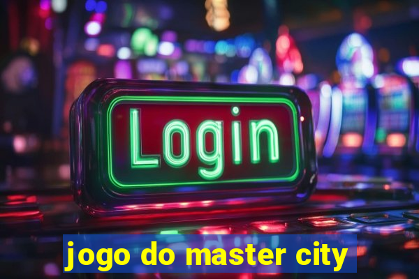 jogo do master city