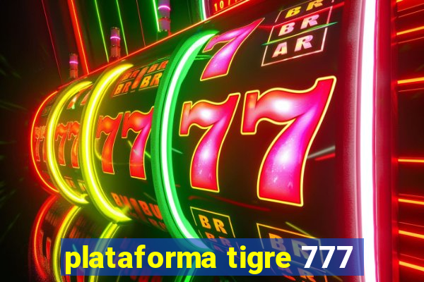 plataforma tigre 777