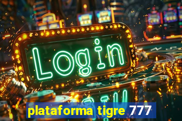 plataforma tigre 777