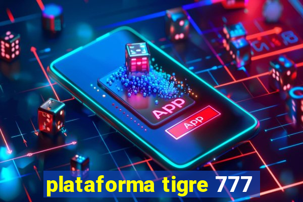 plataforma tigre 777