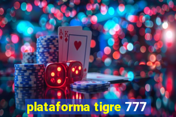 plataforma tigre 777