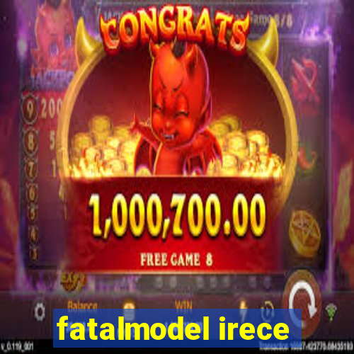 fatalmodel irece