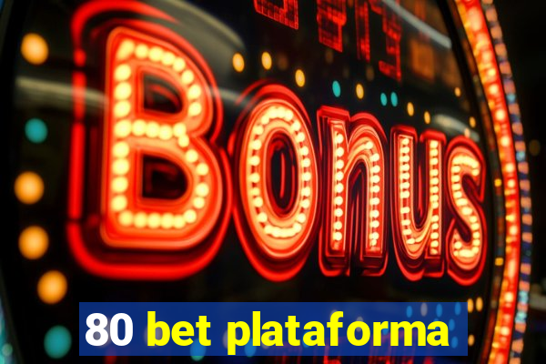 80 bet plataforma