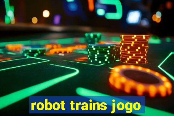 robot trains jogo