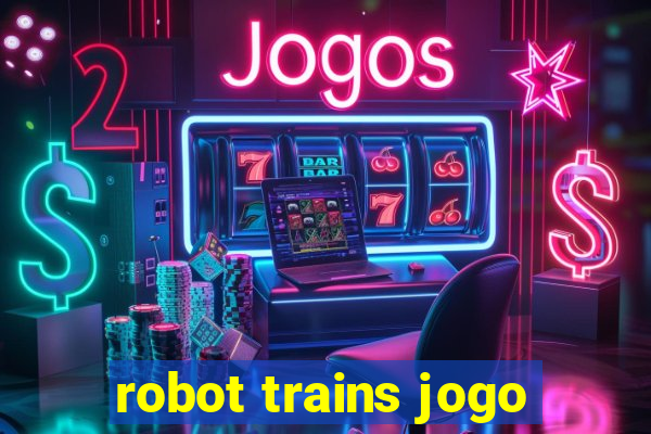 robot trains jogo