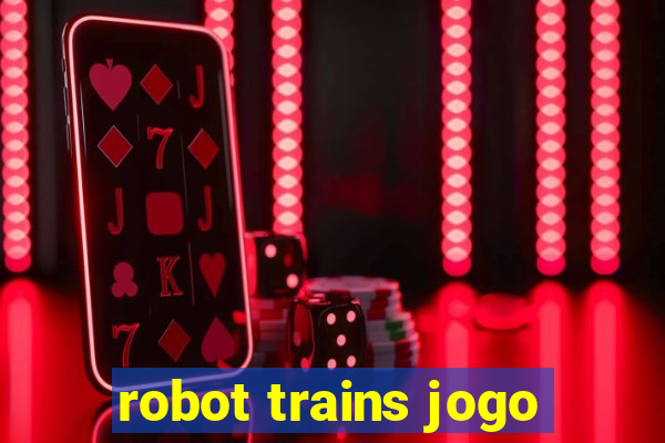 robot trains jogo