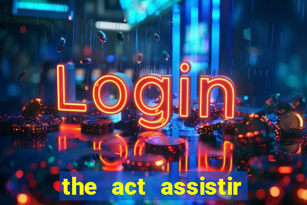 the act assistir online pobreflix