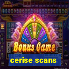 cerise scans