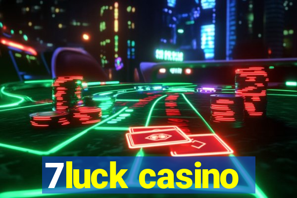 7luck casino