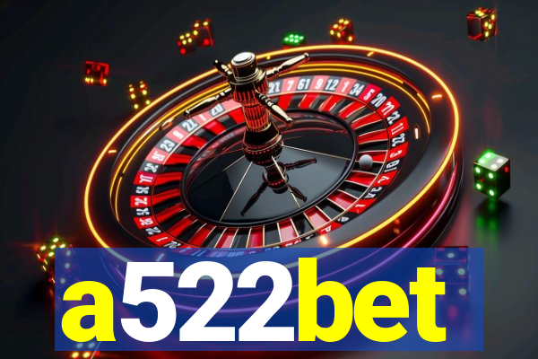 a522bet