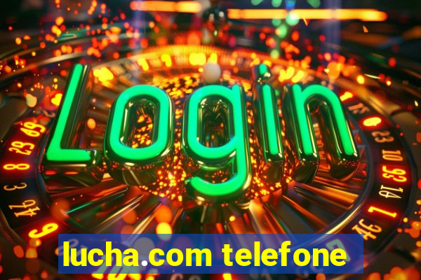 lucha.com telefone