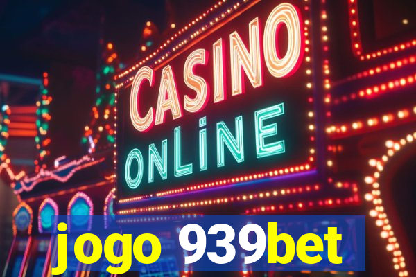 jogo 939bet