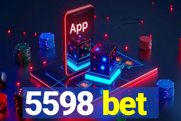 5598 bet