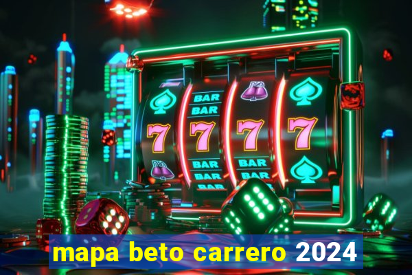 mapa beto carrero 2024