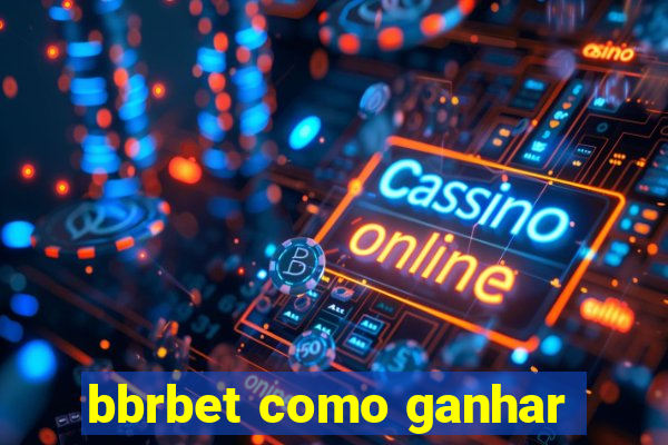 bbrbet como ganhar