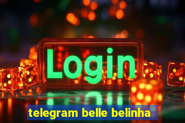 telegram belle belinha