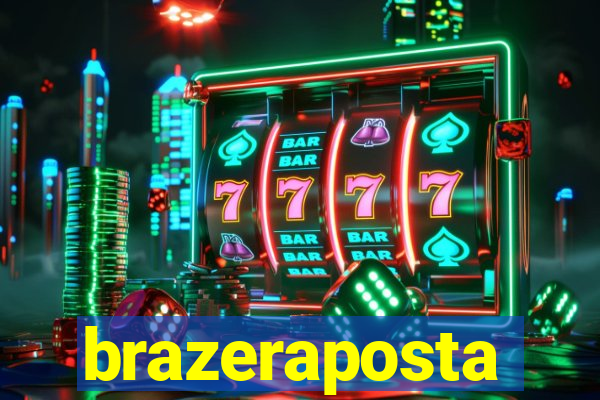 brazeraposta