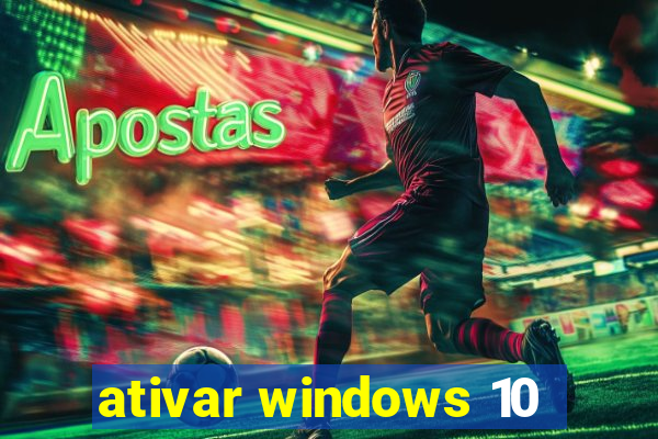 ativar windows 10