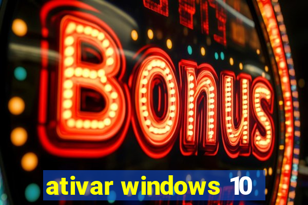 ativar windows 10