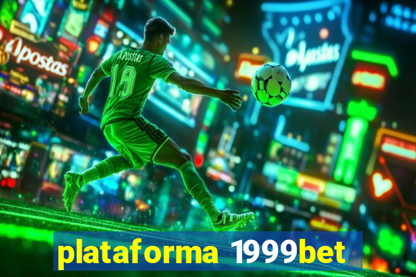 plataforma 1999bet