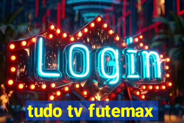 tudo tv futemax