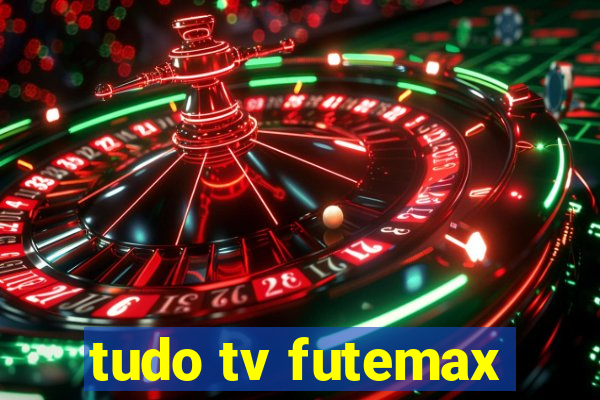 tudo tv futemax