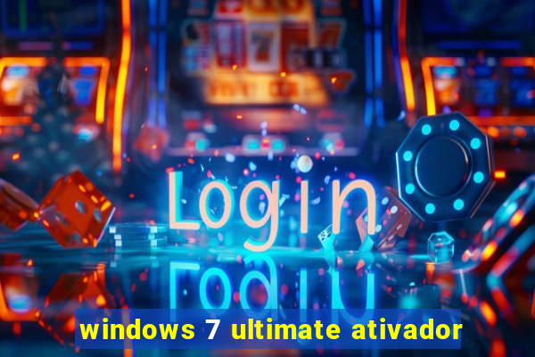 windows 7 ultimate ativador