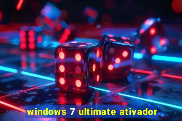 windows 7 ultimate ativador