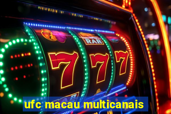 ufc macau multicanais