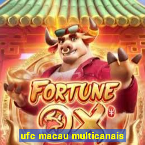 ufc macau multicanais