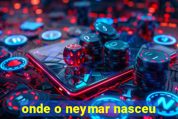 onde o neymar nasceu