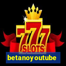 betanoyoutube