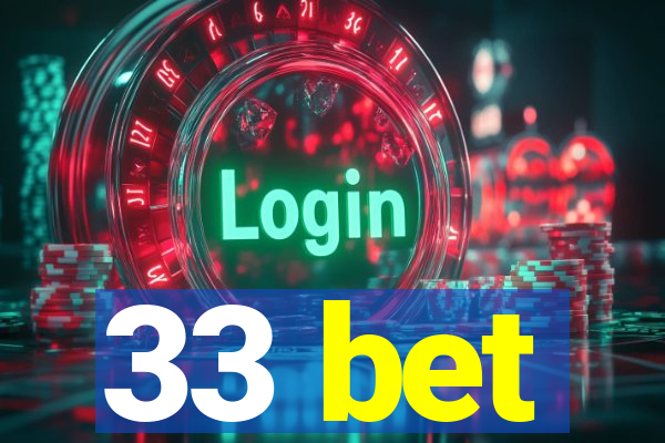 33 bet