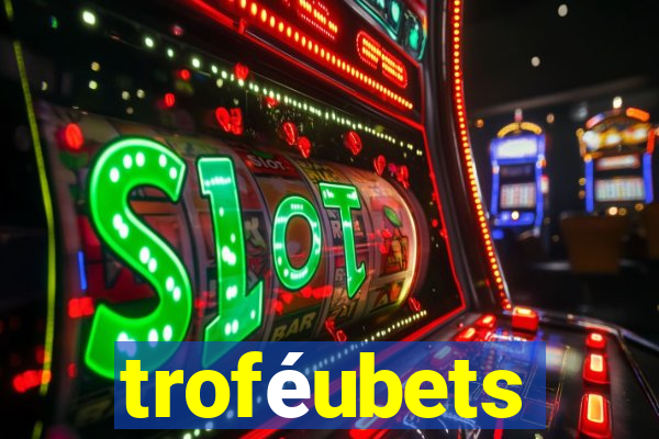 troféubets