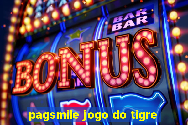 pagsmile jogo do tigre