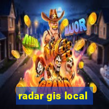 radar gis local