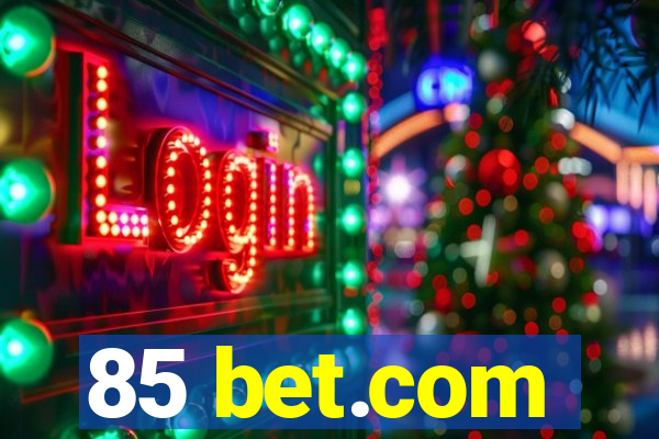 85 bet.com