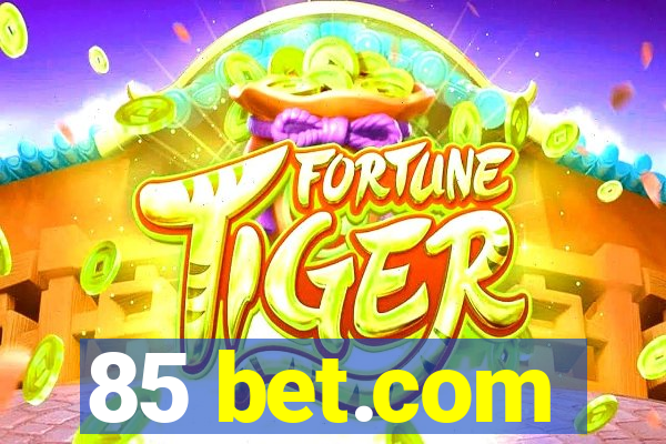 85 bet.com