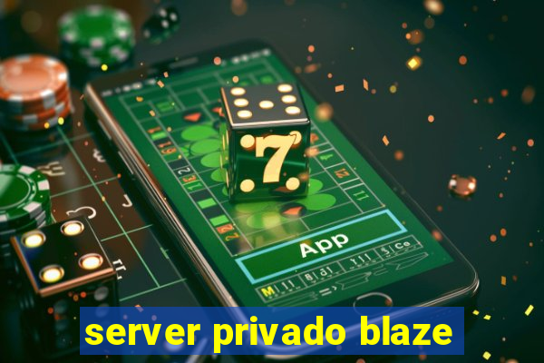 server privado blaze