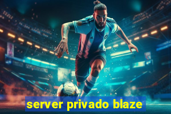 server privado blaze