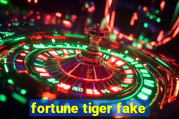 fortune tiger fake